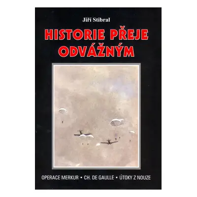 Historie přeje odvážným