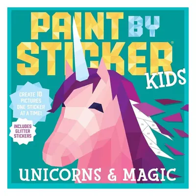 Paint by Sticker Kids: Unicorns & Magic