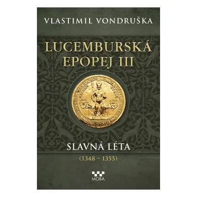 Lucemburská epopej III