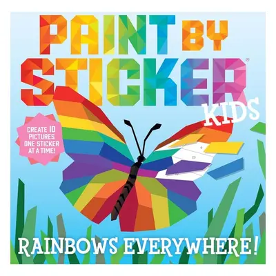 Paint by Sticker Kids: Rainbows Everywhere!