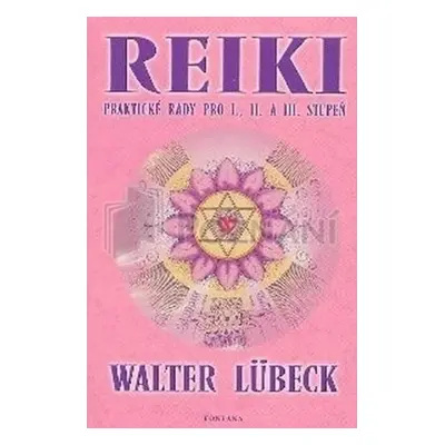 Reiki Praktické rady pro I., II. a III. stupeň