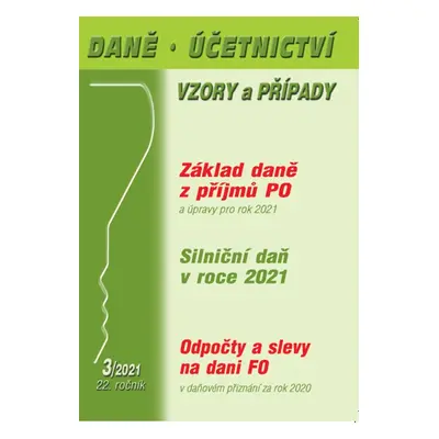 Daně, účetnictví, vzory a případy 3/2021