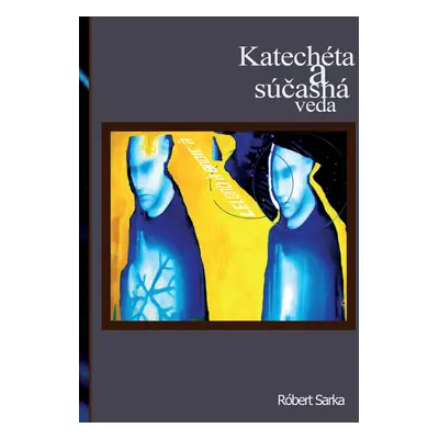 Katechéta a súčasná veda