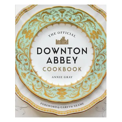 The Official Downton Abbey Cookbook