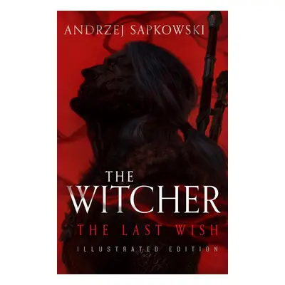 The Last Wish. Illustrated Hardback Edition