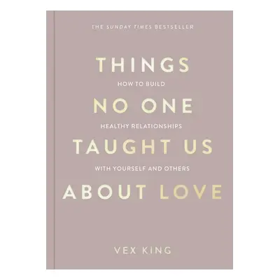 Things No One Taught Us About Love