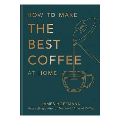 How to Make the Best Coffee