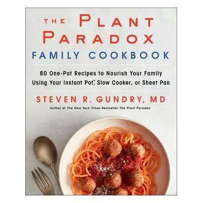 The Plant Paradox Family Cookbook