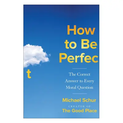 How to Be Perfect