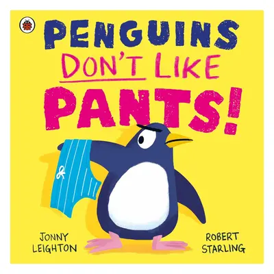 Penguins Don't Like Pants!