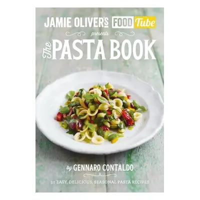 Jamie's Food Tube: The Pasta Book