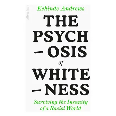 The Psychosis of Whiteness