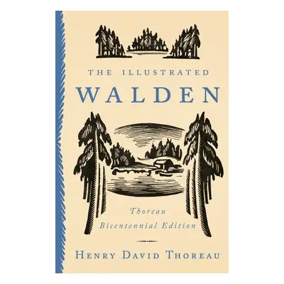 The Illustrated Walden: Thoreau Bicentennial Edition