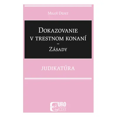 Dokazovanie v trestnom konaní Zásady