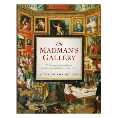 The Madman's Gallery