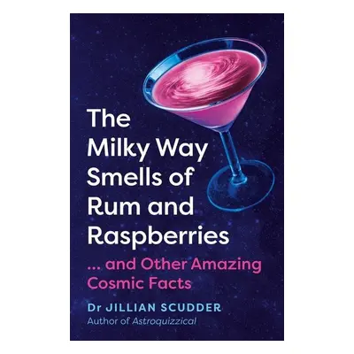 The Milky Way Smells of Rum and Raspberries