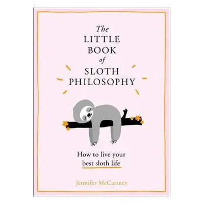 The Little Book of Sloth Philosophy