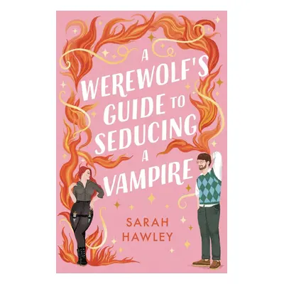 A Werewolf's Guide to Seducing a Vampire