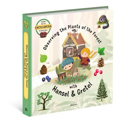 Observing the Plants of the Forest with Hansel and Gretel