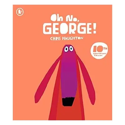 Oh No, George! 10th Anniversary Edition