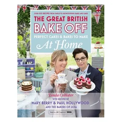 Great British Bake Off - Perfect Cakes & Bakes To Make At Home