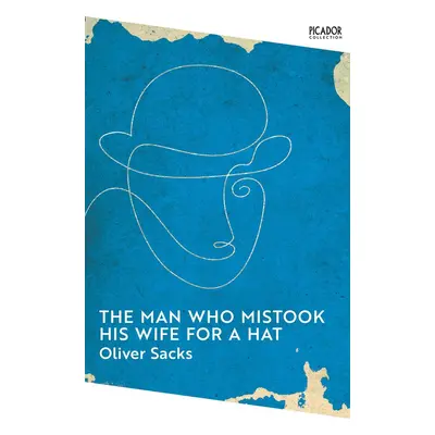 The Man Who Mistook His Wife for a Hat