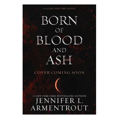 Born of Blood and Ash