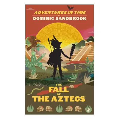 Adventures in Time: The Fall of the Aztecs