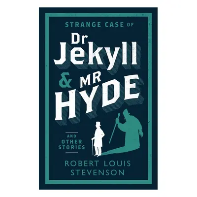 Strange Case of Dr Jekyll and Mr Hyde and Other Stories