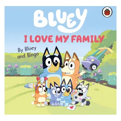 Bluey: I Love My Family