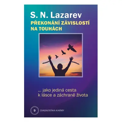 Překonání závislosti na touhách jako jediná cesta k lásce a záchraně života