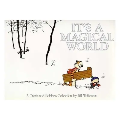 It's a Magical World. Calvin and Hobbes