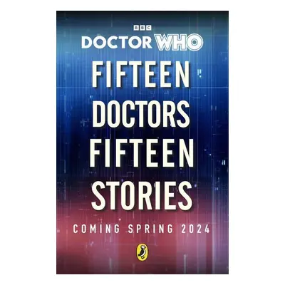 Doctor Who: Fifteen Doctors Fifteen Stories