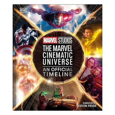 Marvel Studios: The Marvel Cinematic Universe - An Official Timeline