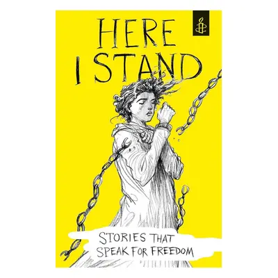 Here I Stand: Stories that Speak for Freedom