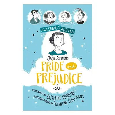 Awesomely Austen - Illustrated and Retold: Jane Austen's Pride and Prejudice