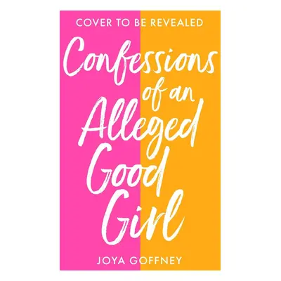 Confessions of an Alleged Good Girl