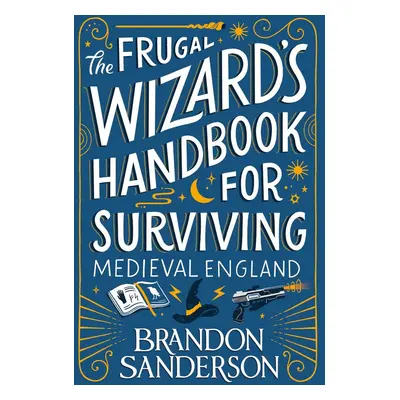 The Frugal Wizard's Handbook for Surviving Medieval England