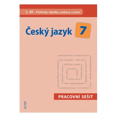 Český jazyk 7 III. díl Přehledy, tabulky, rozbory, cvičení