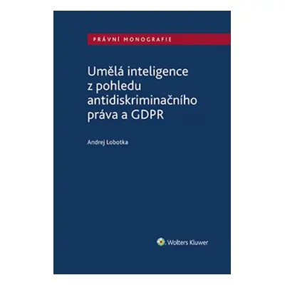 Umělá inteligence z pohledu antidiskriminačního práva a GDPR