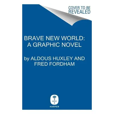 Brave New World: A Graphic Novel