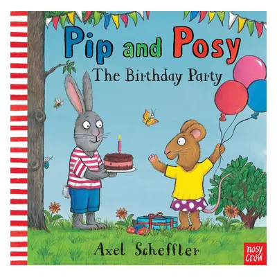 Pip and Posy: The Birthday Party