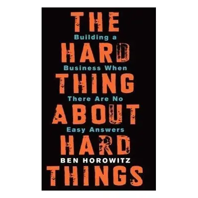 The Hard Thing about Hard Things