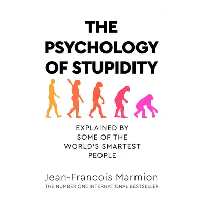 The Psychology of Stupidity