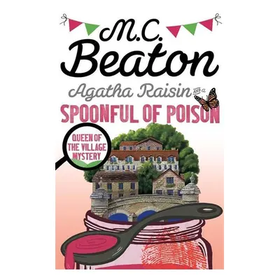 Agatha Raisin and a Spoonful of Poison