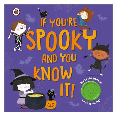 If You're Spooky and You Know It