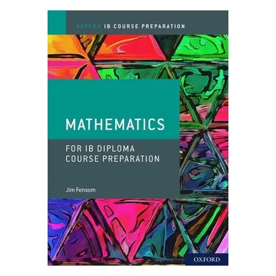 Oxford IB Course Preparation Mathematics Student Book