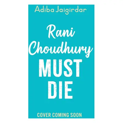 Rani Choudhury Must Die