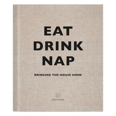 Eat, Drink, Nap