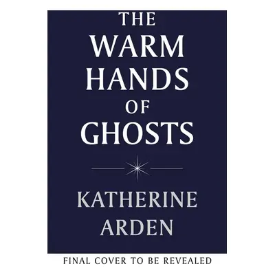 The Warm Hands of Ghosts